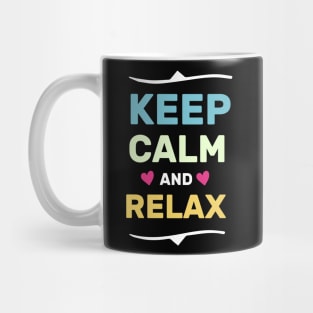 keep calm and relax funny shirt Mug